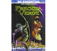 Freccia Verde - Mike Grell e Ed Hannigan e Dick Giordano - 2013