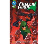 Freccia Verde Vol. 4 - L'Acqua Dolce Uccide - DC Comics Collection - Panini Ita