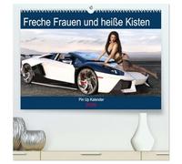 Freche Frauen und heiße Kisten (hochwertiger Premium Wandkalender 2026 DIN A2 quer), Kunstdruck in Hochglanz: Coole Autos, freche Frauen - was will man(n) mehr?
