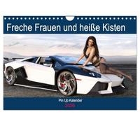 Freche Frauen und heiße Kisten (Wandkalender 2026 DIN A4 quer), CALVENDO Monatskalender: Coole Autos, freche Frauen - was will man(n) mehr?