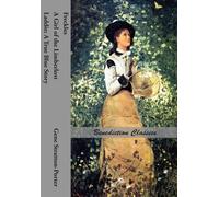 Freckles, A Girl of the Limberlost AND Laddie: A True Blue Story - Stratto...