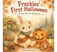 Freckles' First Halloween: A Cozy Autumn Picture Book About Wonder, Sharing, and Simple Joys (Ages 3-6)