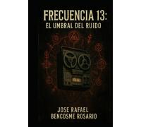 Frecuencia 13: El Umbral del Ruido