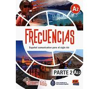 Frecuencias a2.2. libro del alumno: Second part of Frecuencias A2 course with coded access to the ELETeca