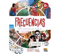 Frecuencias b1.1 - libro del estudiante (parte 1): First Part of Frecuencias B1 course with coded access to the ELETeca