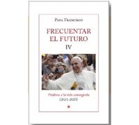 Frecuentar el futuro V: Palabras a la vida consagrada (2021-2023)