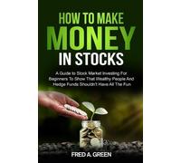 Fred A Green How To Make Money In Stocks (Tascabile)