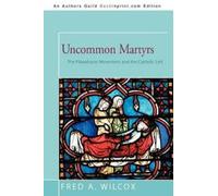 Fred A Wilcox Uncommon Martyrs (Tascabile)