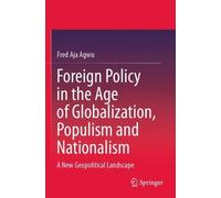 Fred Aja Agwu Foreign Policy in the Age of Globalization, Populism a (Tascabile)