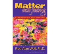 Fred Alan Wolf Matter into Feeling (Tascabile)