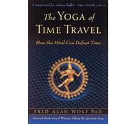 Fred Alan Wolf The Yoga of Time Travel (Tascabile)