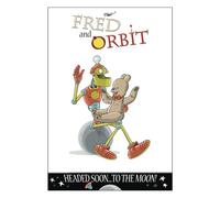 Fred and Orbit.: Headed Soon, To The Moon.