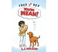 Fred and Rex: You're Mean!