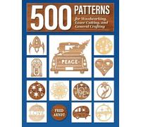 Fred Arndt 500 Patterns for Woodworking, Laser Cutting, and General (Tascabile)
