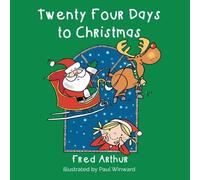 Fred Arthur Twenty Four Days to Christmas (Tascabile)