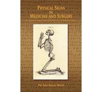 Fred Ashley Whi Physical Signs in Medicine and Surgery: An Atlas of (Tascabile)