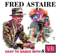 Fred Astaire Easy to Dance With/Now: Fred Astaire (CD) Album