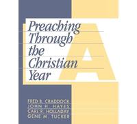 Fred B. Craddock Preaching through the Christian Year (Tascabile)