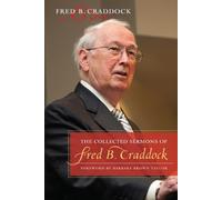 The Collected Sermons of Fred B. Craddock by Fred B. Craddock