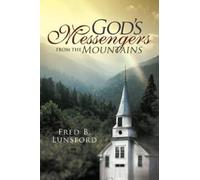 Fred B. Lunsford God's Messengers From the Mountains (Tascabile)
