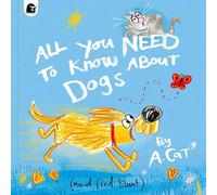Fred Blunt All You Need To Know About Dogs (Copertina rigida)
