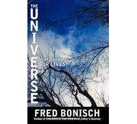Fred Bonisch The Universe, is it Guiding Our Lives? (Tascabile)