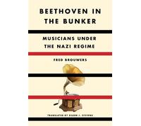 Fred Brouwers Beethoven in the Bunker (Copertina rigida)