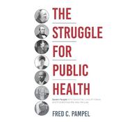 Fred C. Pampel The Struggle for Public Health (Copertina rigida)