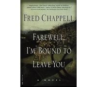 Fred Chappell Farewell, I'm Bound to Leave You (Tascabile)