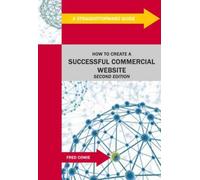 Fred Cowie How To Create A Successful Commercial Website (Tascabile)