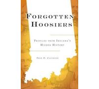 Fred D. Cavinder Forgotten Hoosiers (Tascabile)