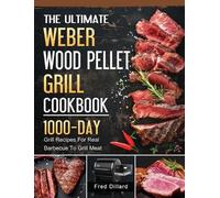 Fred Dillard The Ultimate Weber Wood Pellet Grill Cookbook (Copertina rigida)