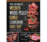 Fred Dillard The Ultimate Weber Wood Pellet Grill Cookbook (Tascabile)
