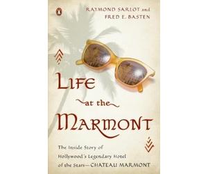 Fred E. Basten Raymond Sarlot Life at the Marmont (Tascabile)