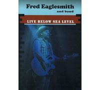 Fred Eaglesmith - Live Below Sea Level [Edizione: Regno Unito]