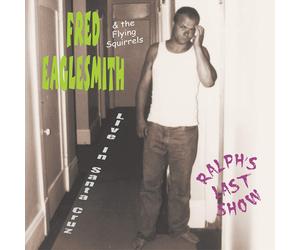 Fred Eaglesmith Ralph's Last Show: Live In Santa Cruz (CD)