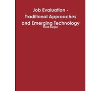 Fred Eargle Job Evaluation - Traditional Approaches and Emerging Tec (Tascabile)