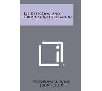 Fred Edward Inbau John E Rei Lie Detection And Criminal Interrogatio (Tascabile)