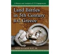 Fred Eugene Ray, Jr. Land Battles in 5th Century BC Greece (Tascabile)