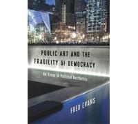 Fred Evans Public Art and the Fragility of Democracy (Tascabile)