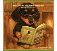 Fred Finds His First Pheasant: A Beautiful Picture Book About Perseverance, Emotional Regulation, and Confidence for Kids Ages 4-8