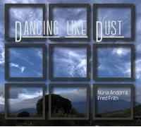 Fred Firth & Nuria Andorra Dancing Like Dust (CD) Album