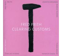 Fred Frith Clearing Customs (CD)