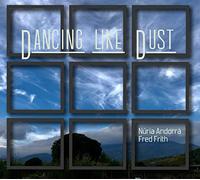 Fred Firth & Nuria Andorra Dancing Like Dust (CD) Album