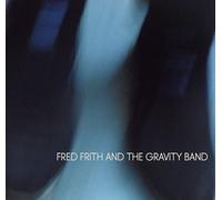 Fred Frith & The Gravity Band - Fred Frith & The Gravity Band