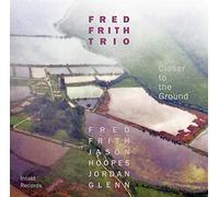 Fred Frith Trio - Closer To The Ground