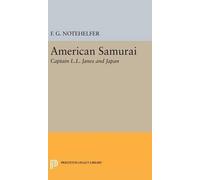 Fred G. Notehelfer American Samurai (Copertina rigida) Princeton Legacy Library