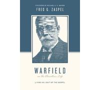 Fred G. Zaspel Warfield on the Christian Life (Tascabile)