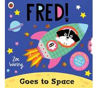 Fred Goes to Space: Lift-the-flaps and spin the wheels!