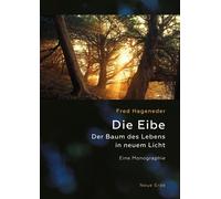 Fred Hageneder Die Eibe: Der Baum des Lebens in neuem Licht - Eine M (Tascabile)
